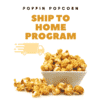 Poppin Popcorn Ship-To-Home Fundraiser